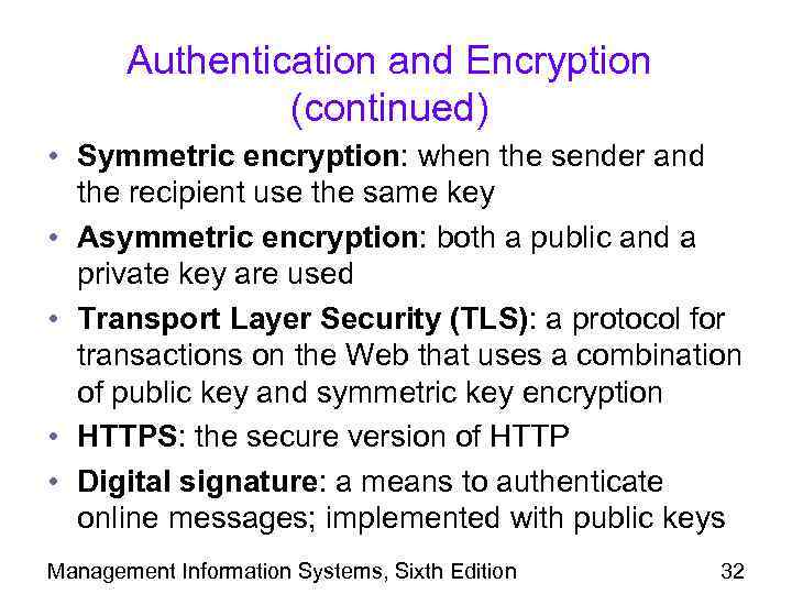 Authentication and Encryption (continued) • Symmetric encryption: when the sender and the recipient use