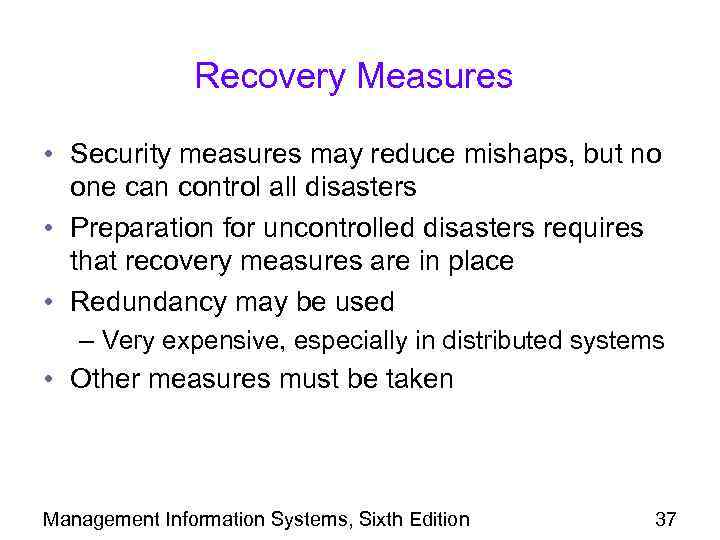 Recovery Measures • Security measures may reduce mishaps, but no one can control all