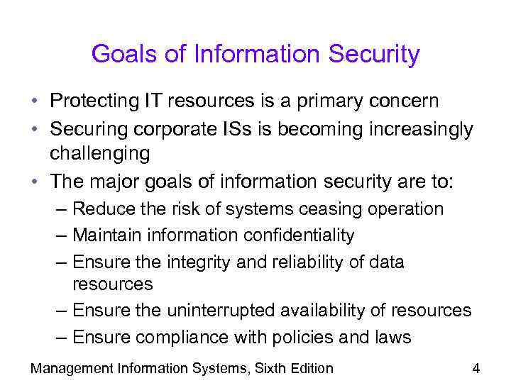 Goals of Information Security • Protecting IT resources is a primary concern • Securing