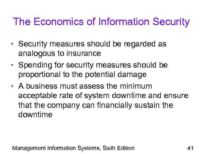 The Economics of Information Security • Security measures should be regarded as analogous to