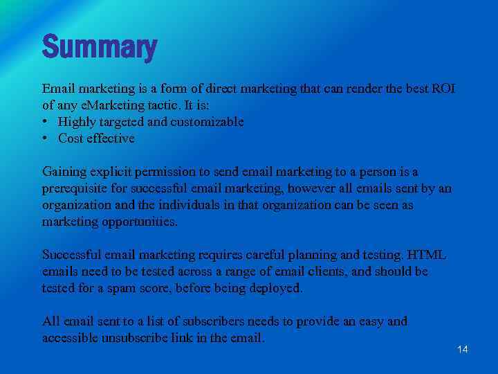 Summary Email marketing is a form of direct marketing that can render the best