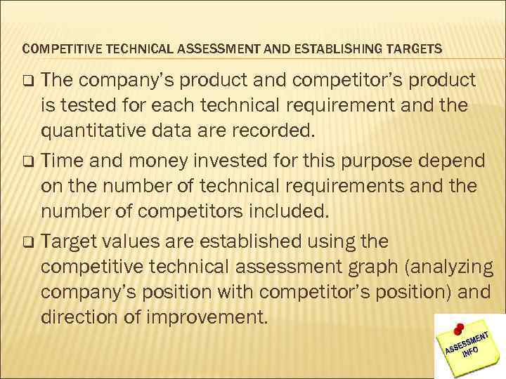 COMPETITIVE TECHNICAL ASSESSMENT AND ESTABLISHING TARGETS The company’s product and competitor’s product is tested