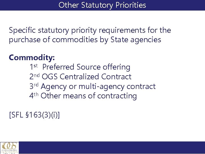 Other Statutory Priorities Specific statutory priority requirements for the purchase of commodities by State