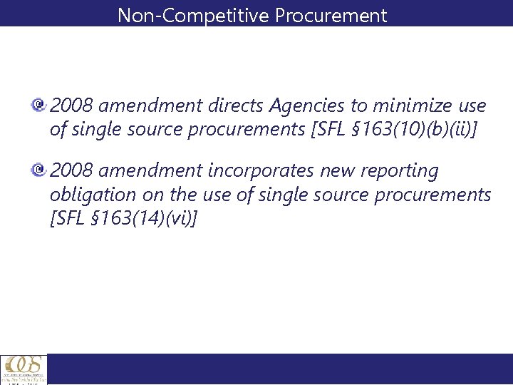 Non-Competitive Procurement 2008 amendment directs Agencies to minimize use of single source procurements [SFL