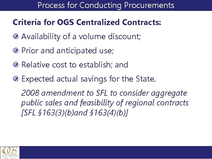 Process for Conducting Procurements Criteria for OGS Centralized Contracts: Availability of a volume discount;