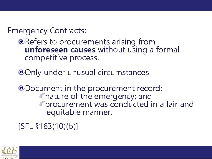 Emergency Contracts: Refers to procurements arising from unforeseen causes without using a formal competitive