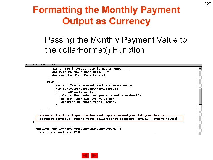 Formatting the Monthly Payment Output as Currency Passing the Monthly Payment Value to the