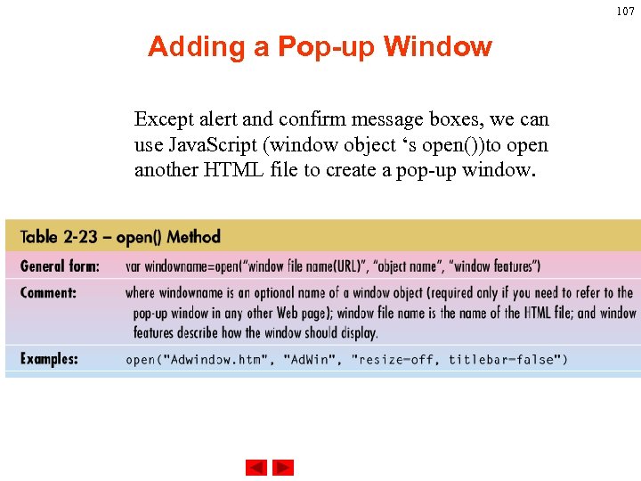 107 Adding a Pop-up Window Except alert and confirm message boxes, we can use