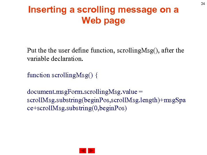 Inserting a scrolling message on a Web page Put the user define function, scrolling.