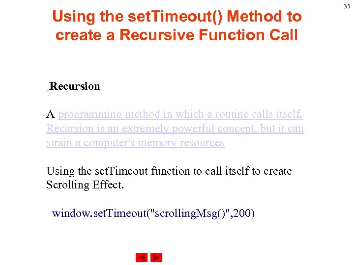 Using the set. Timeout() Method to create a Recursive Function Call Recursion A programming