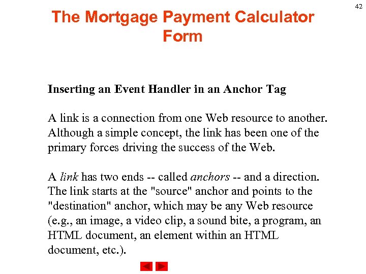 The Mortgage Payment Calculator Form Inserting an Event Handler in an Anchor Tag A