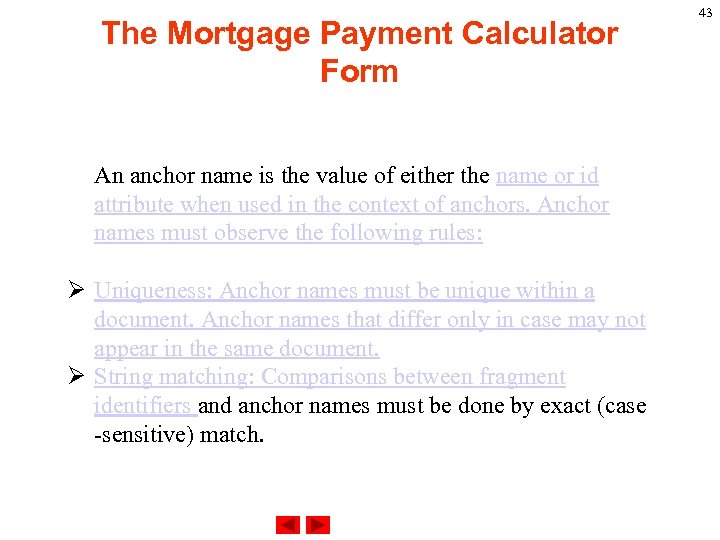 The Mortgage Payment Calculator Form An anchor name is the value of either the