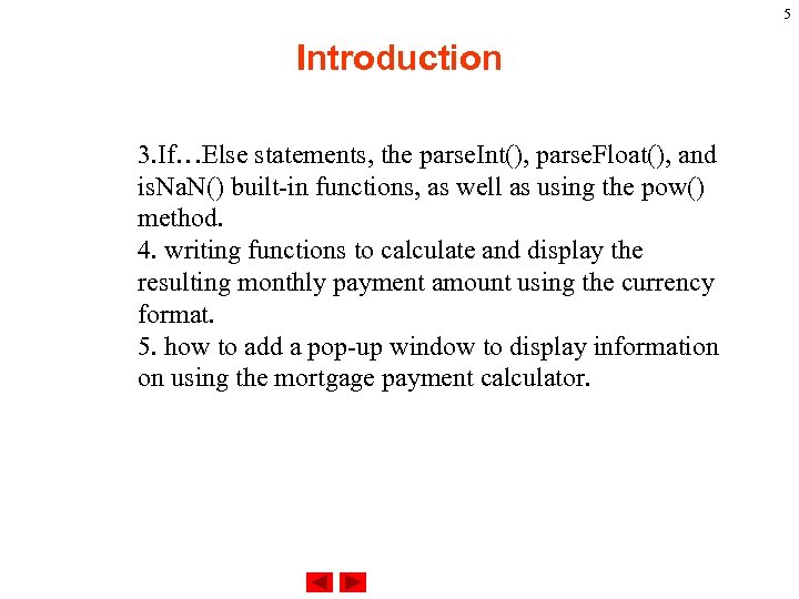 5 Introduction 3. If…Else statements, the parse. Int(), parse. Float(), and is. Na. N()