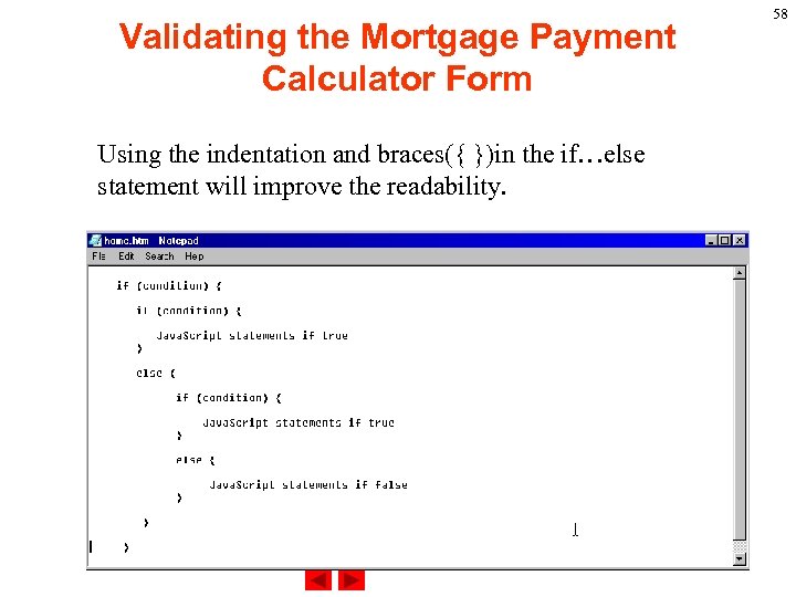 Validating the Mortgage Payment Calculator Form Using the indentation and braces({ })in the if…else
