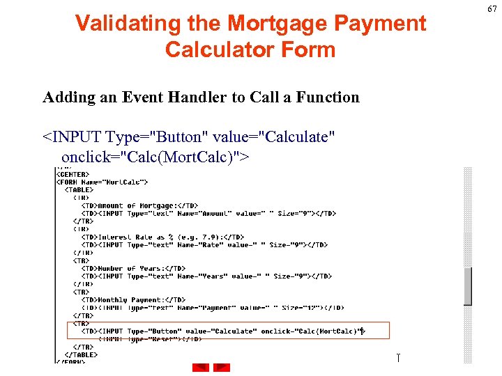Validating the Mortgage Payment Calculator Form Adding an Event Handler to Call a Function