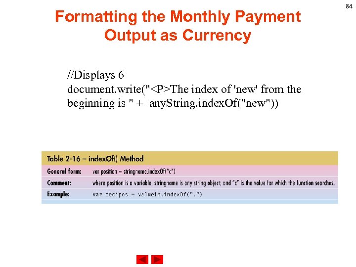 Formatting the Monthly Payment Output as Currency //Displays 6 document. write("<P>The index of 'new'