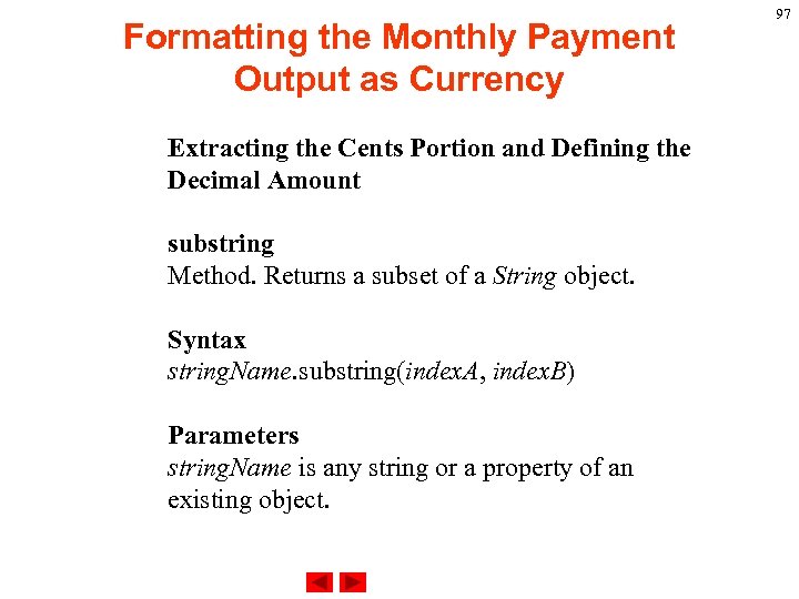Formatting the Monthly Payment Output as Currency Extracting the Cents Portion and Defining the
