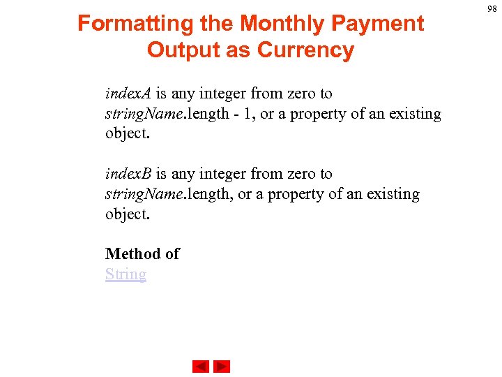 Formatting the Monthly Payment Output as Currency index. A is any integer from zero