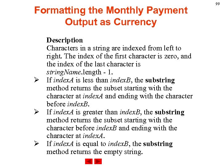 Formatting the Monthly Payment Output as Currency Description Characters in a string are indexed