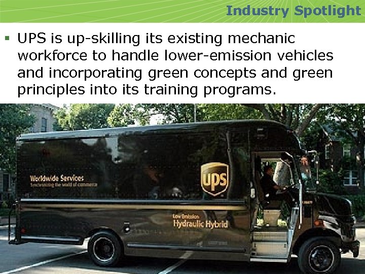 Industry Spotlight § UPS is up-skilling its existing mechanic workforce to handle lower-emission vehicles