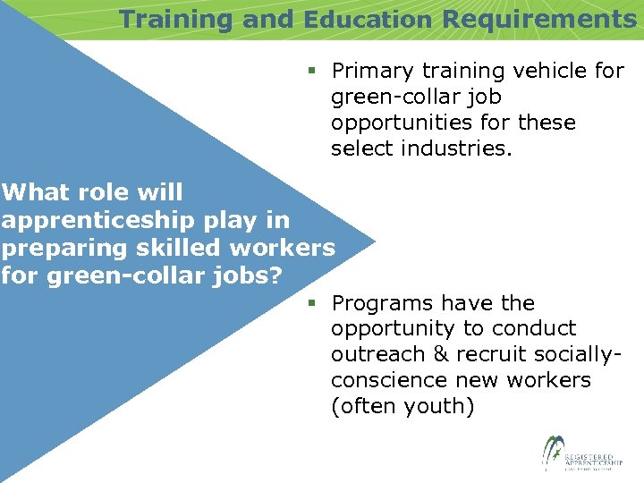 Training and Education Requirements § Primary training vehicle for green-collar job opportunities for these