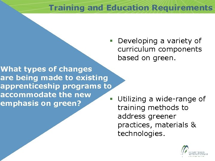 Training and Education Requirements § Developing a variety of curriculum components based on green.