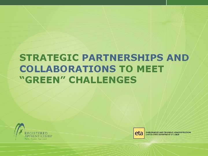 STRATEGIC PARTNERSHIPS AND COLLABORATIONS TO MEET “GREEN” CHALLENGES 