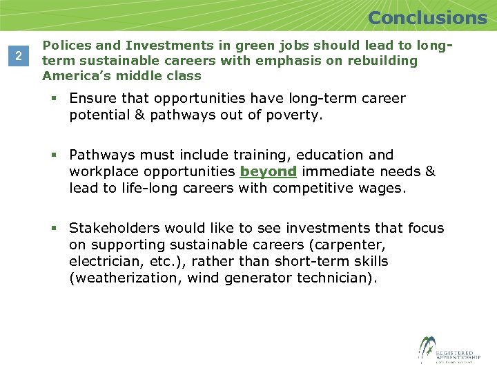 Conclusions 2 Polices and Investments in green jobs should lead to longterm sustainable careers