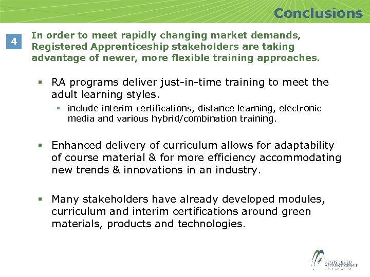 Conclusions 4 In order to meet rapidly changing market demands, Registered Apprenticeship stakeholders are