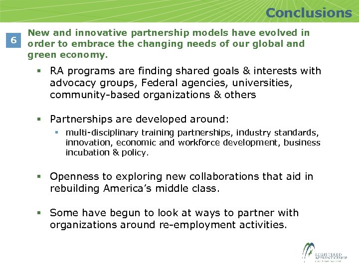 Conclusions 6 New and innovative partnership models have evolved in order to embrace the