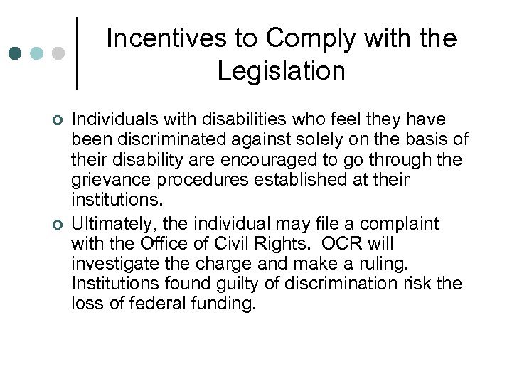 Incentives to Comply with the Legislation ¢ ¢ Individuals with disabilities who feel they