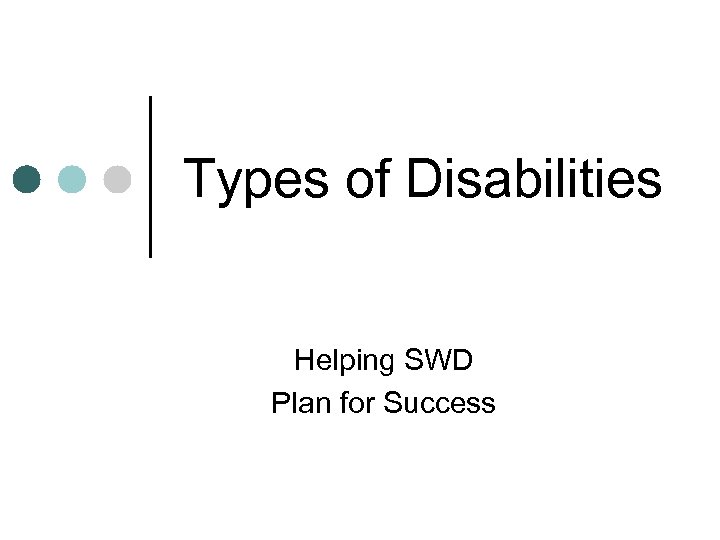 Types of Disabilities Helping SWD Plan for Success 