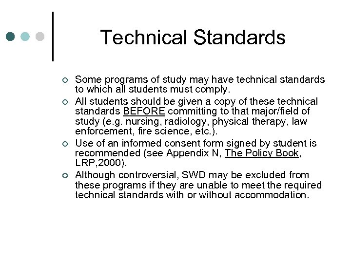 Technical Standards ¢ ¢ Some programs of study may have technical standards to which