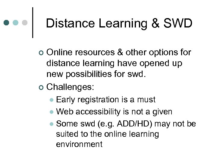 Distance Learning & SWD Online resources & other options for distance learning have opened