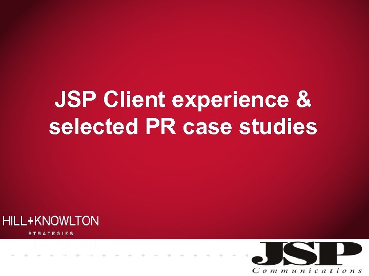 JSP Client experience & selected PR case studies JSP communications consultancy 