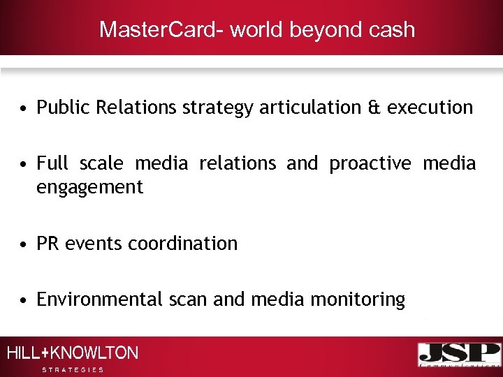Master. Card- world beyond cash • Public Relations strategy articulation & execution • Full