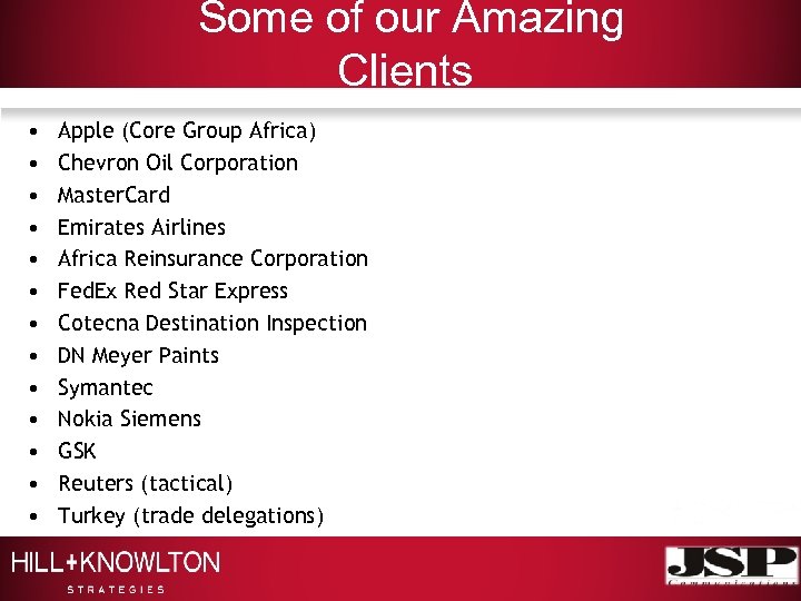 Some of our Amazing Clients • • • • Apple (Core Group Africa) Chevron