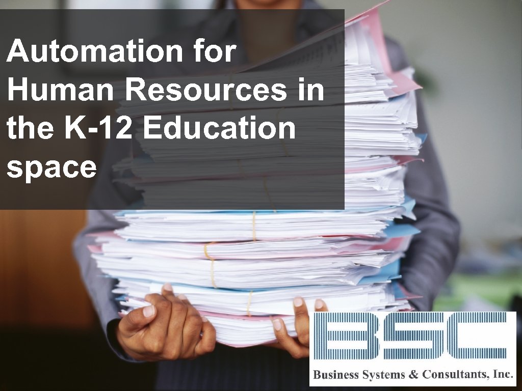Automation for Human Resources in the K-12 Education space 