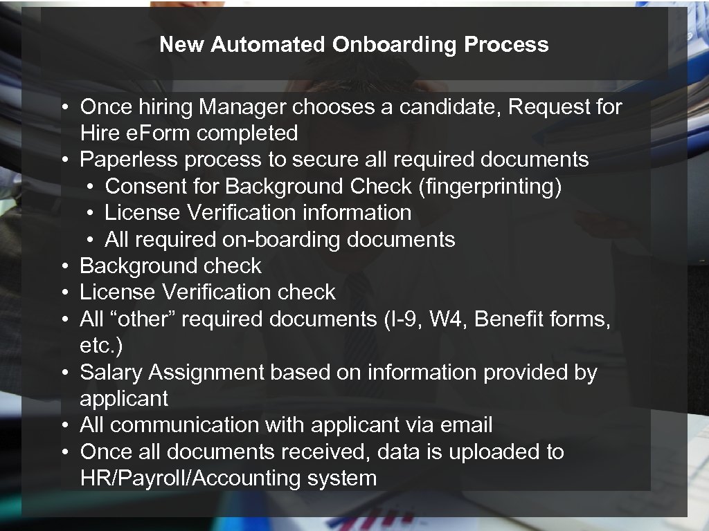 New Automated Onboarding Process • Once hiring Manager chooses a candidate, Request for Hire