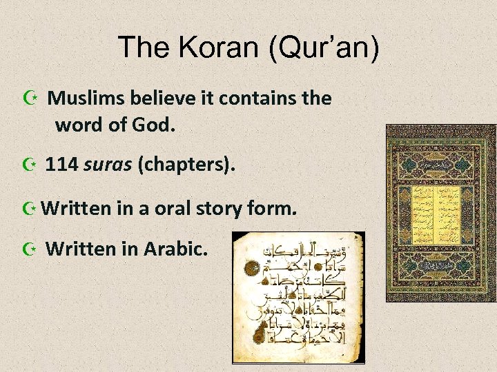 The Koran (Qur’an) Z Muslims believe it contains the word of God. Z 114