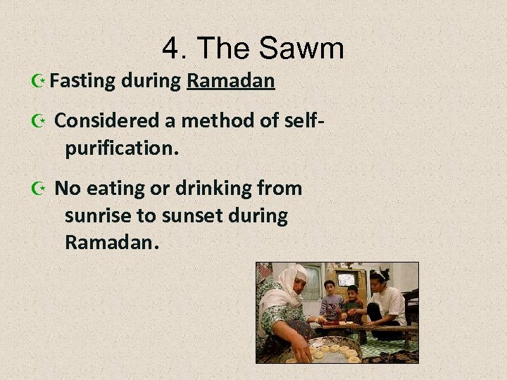 4. The Sawm Z Fasting during Ramadan Z Considered a method of selfpurification. Z