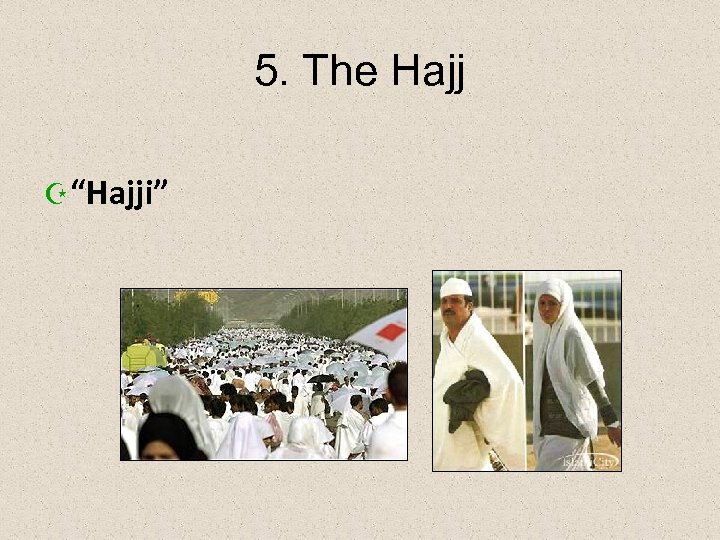 5. The Hajj Z “Hajji” 