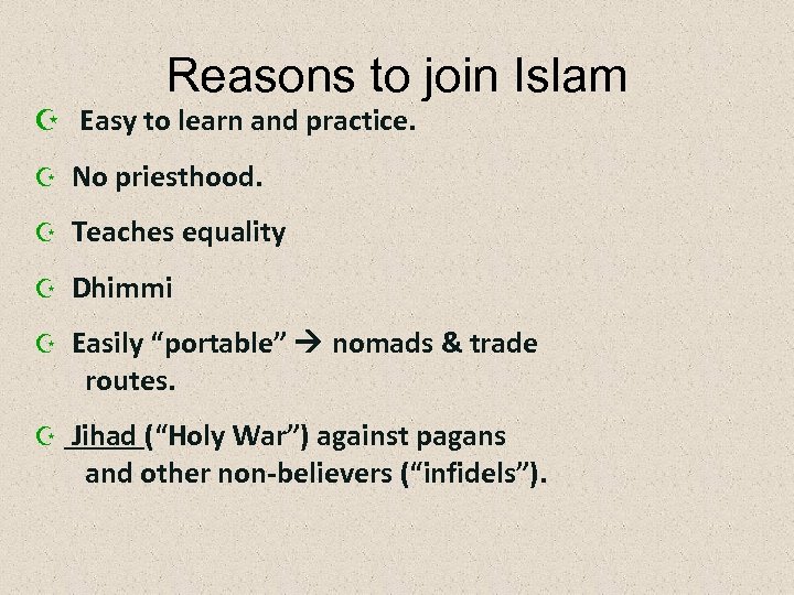 Reasons to join Islam Z Easy to learn and practice. Z No priesthood. Z