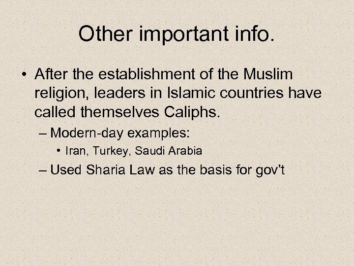 Other important info. • After the establishment of the Muslim religion, leaders in Islamic