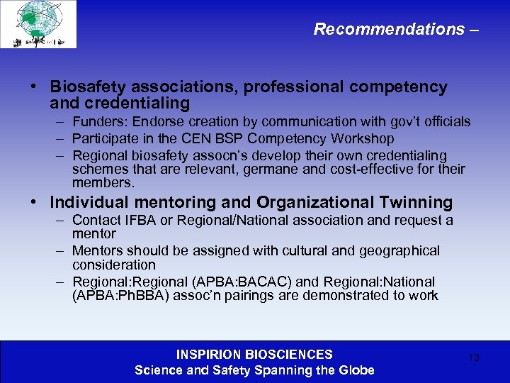 Recommendations – • Biosafety associations, professional competency and credentialing – Funders: Endorse creation by