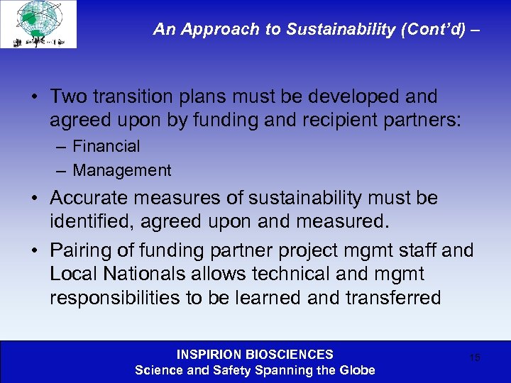 An Approach to Sustainability (Cont’d) – • Two transition plans must be developed and