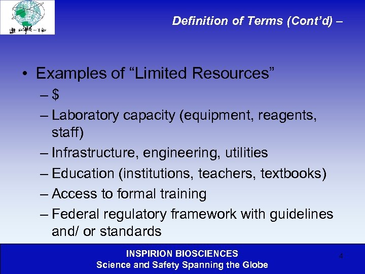 Definition of Terms (Cont’d) – • Examples of “Limited Resources” –$ – Laboratory capacity