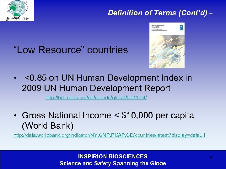 Definition of Terms (Cont’d) – “Low Resource” countries • <0. 85 on UN Human