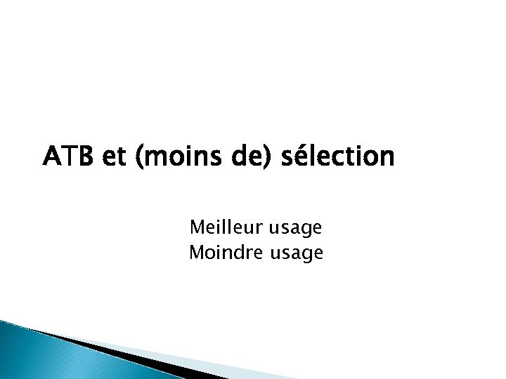 ATB et (moins de) sélection Meilleur usage Moindre usage 