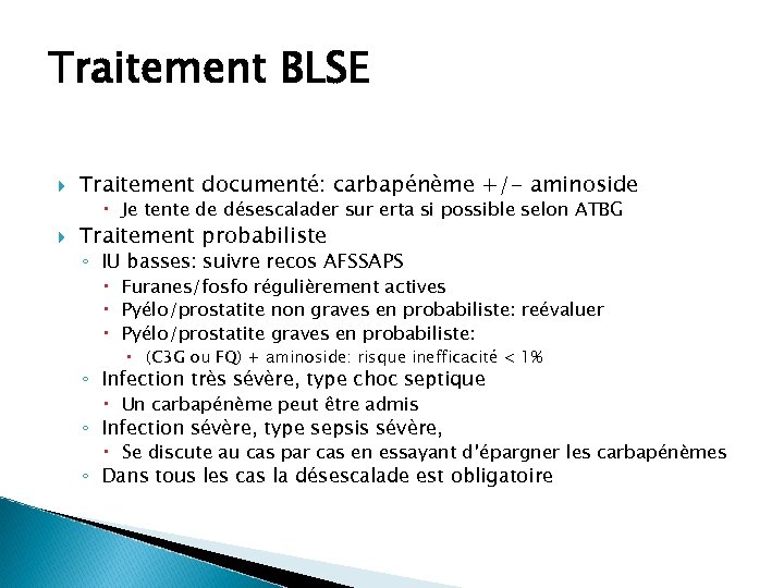 Traitement BLSE Traitement documenté: carbapénème +/- aminoside Je tente de désescalader sur erta si